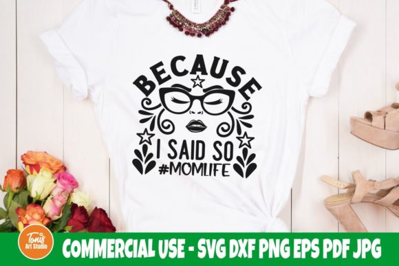 Because I Said So SVG: A Mom Life Design Review