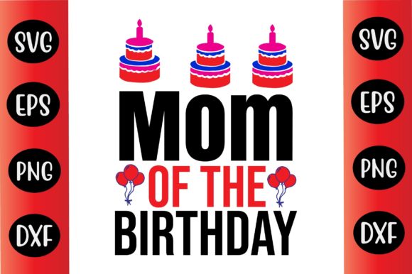 Birthday SVG Bundle Mom of the Birthday Review