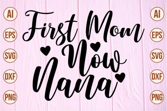 First Mom Now Nana SVG: A Designer’s Stitch Test