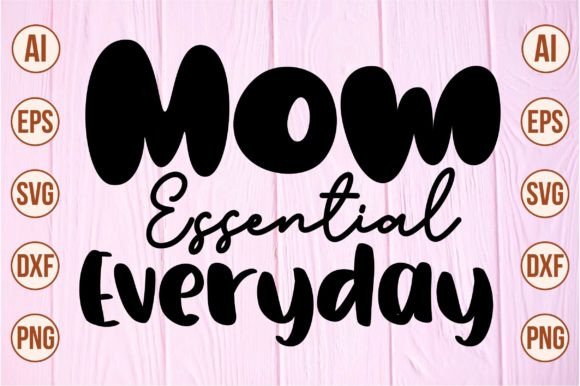 Mom Essential Everyday Svg: A Designer’s Stitch Review