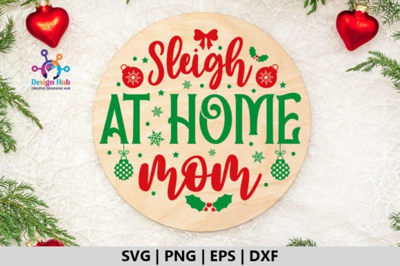 Sleigh at Home Mom Round Sign SVG Review