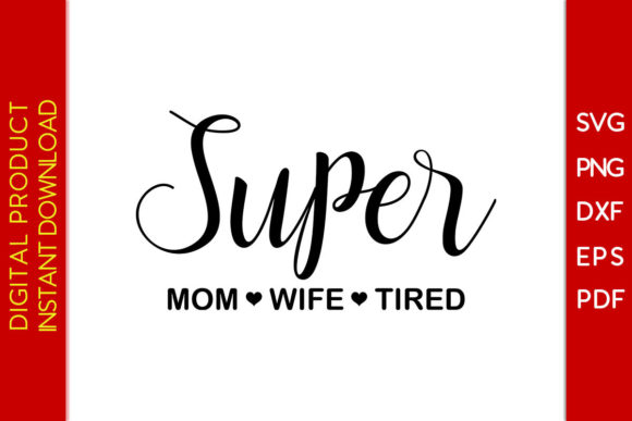 Super Mom Wife Tired SVG: An Embroidery Review