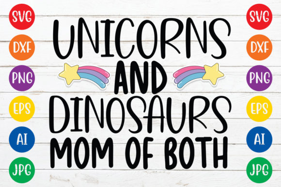 Unicorns and Dinosaurs Mom of Both SVG Review