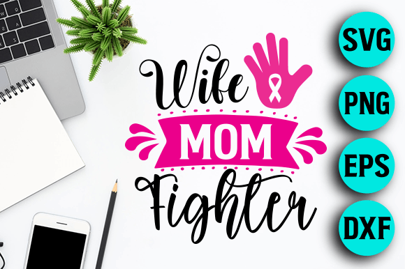 Wife Mom Fighter Cancer SVG: An Embroidery Review